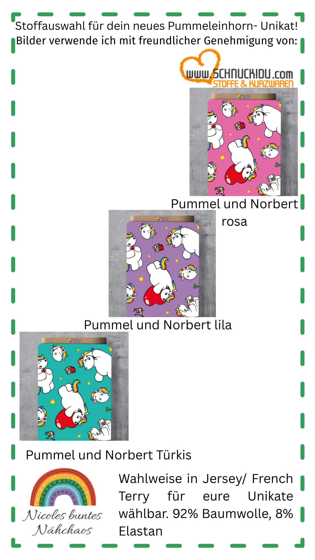 Auswahlbild für Pummeleinhornstoffdesigns: Oben rechts: Design "Pummel und Norbert rosa": Pummeleinhorn und Norbert auf Bonbonrosa Hintergrund, wild durcheinander,Pummel hält ein Herz, Keks Norbert hält ein Herz, esicht von Pummel und Pummel mit Keksglas. Mitte: Design "Pummel und Norbert lila", wie oben, nur auf helllila Hintergrund, unten Links: Design "Pummel und Norbert Türkis", wie oben nur auf Türkisem Hintergrund.